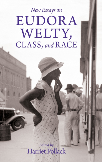 New Essays on Eudora Welty, Class, and Race