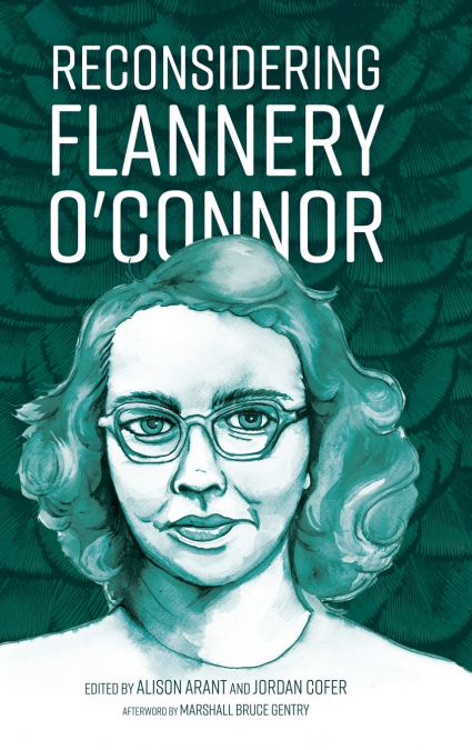 Reconsidering Flannery O’Connor