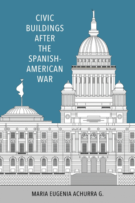 Civic Buildings After the Spanish-American War