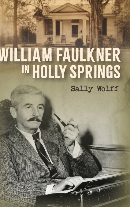 William Faulkner in Holly Springs