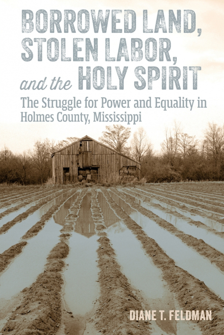 Borrowed Land, Stolen Labor, and the Holy Spirit