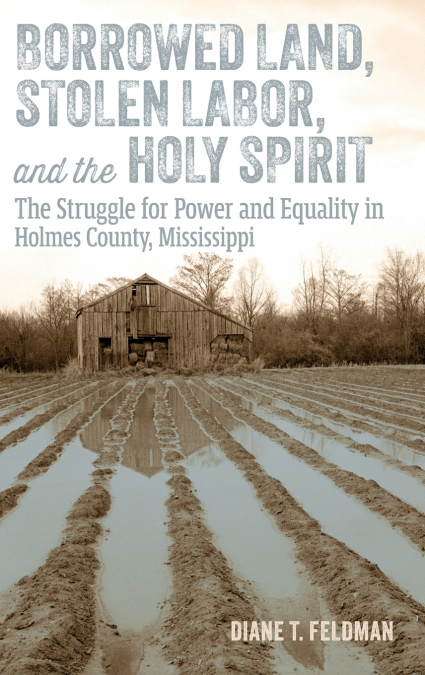 Borrowed Land, Stolen Labor, and the Holy Spirit