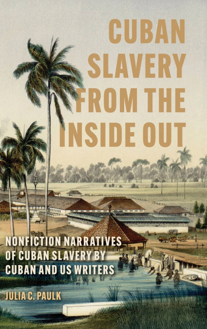 Cuban Slavery from the Inside Out