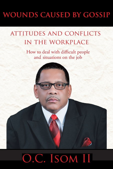 Wounds Caused by Gossip Attitudes and Conflicts in the Workplace