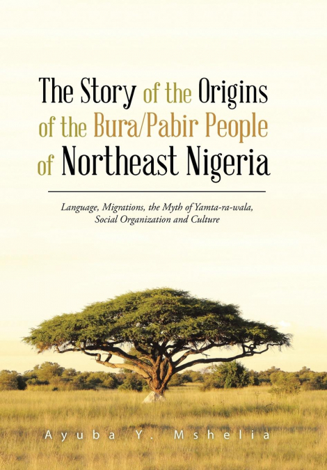 The Story of the Origins of the Bura/Pabir People of Northeast Nigeria