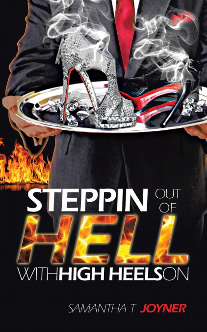 Steppin Out of Hell with High Heels on