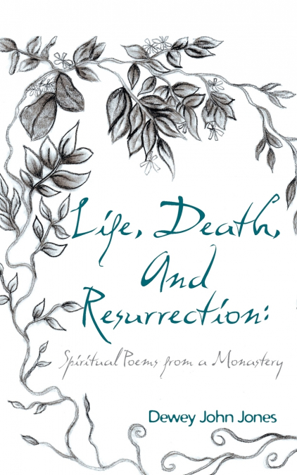 Life, Death, and Resurrection