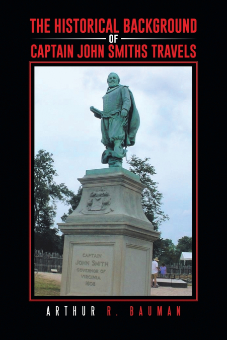 The Historical Background of Captain John Smiths Travels