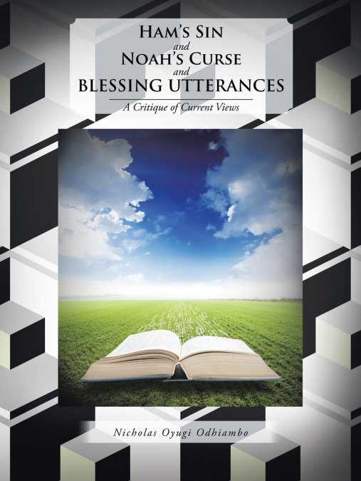 Ham’s Sin and Noah’s Curse and Blessing Utterances