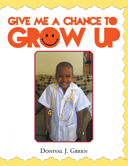 Give Me a Chance to Grow Up
