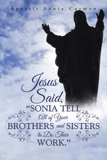 Jesus Said, 'Sonia Tell All of Your Brothers and Sisters to Do Their Work.'
