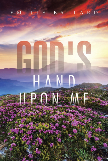 God’s Hand upon Me