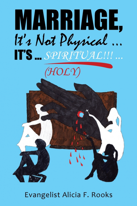 MARRIAGE, IT’S NOT PHYSICAL ...IT’S ... S P I R I T UA L!!! ...(HOLY)