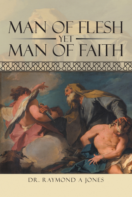 Man of Flesh Yet Man of Faith