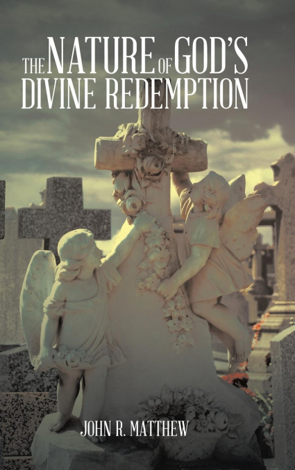 The Nature of God’s Divine Redemption