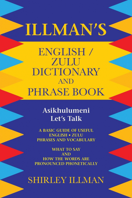 Illman’s English / Zulu Dictionary and Phrase Book