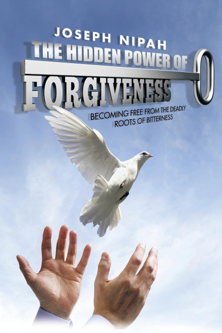 The Hidden Power of Forgiveness