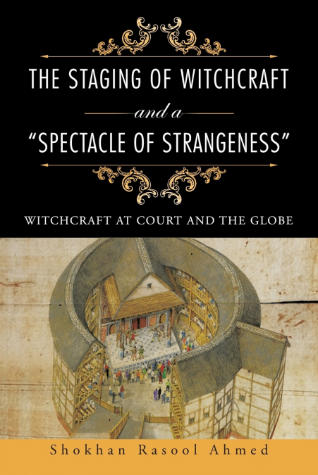 The Staging of Witchcraft and a 'Spectacle of Strangeness'