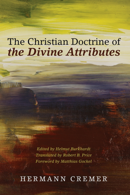 The Christian Doctrine of the Divine Attributes