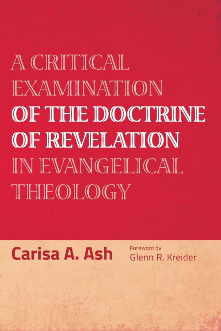 A Critical Examination of the Doctrine of Revelation in Evangelical Theology