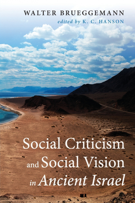 Social Criticism and Social Vision in Ancient Israel