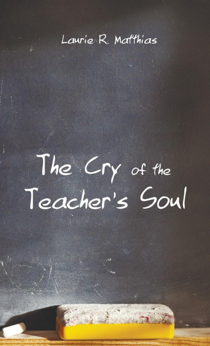 The Cry of the Teacher’s Soul