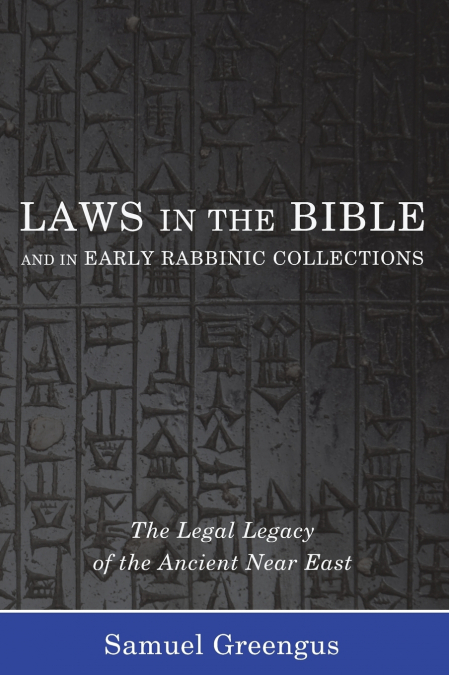 Laws in the Bible and in Early Rabbinic Collections