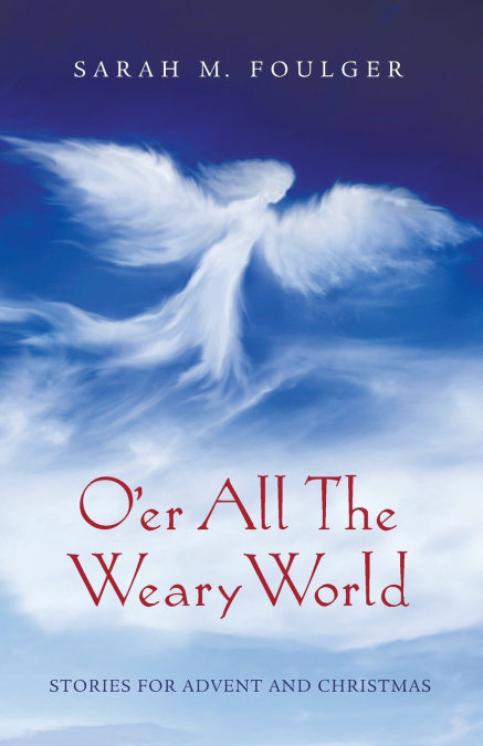 O’er All The Weary World