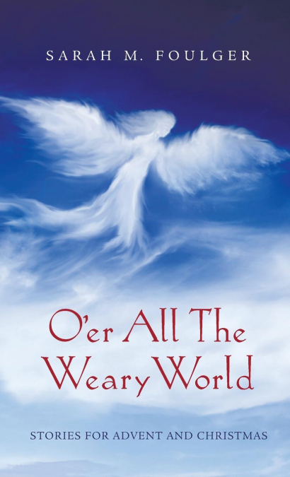 O’er All The Weary World