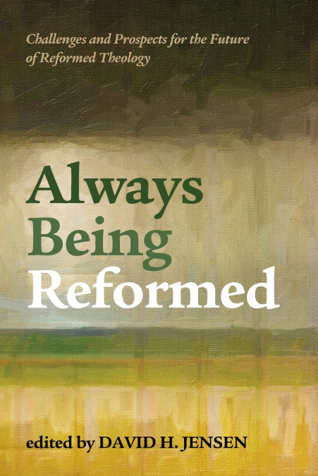 Always Being Reformed