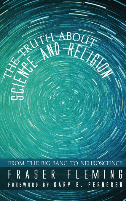 The Truth about Science and Religion