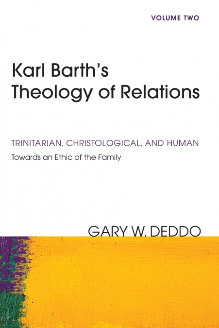 Karl Barth’s Theology of Relations, Volume 2