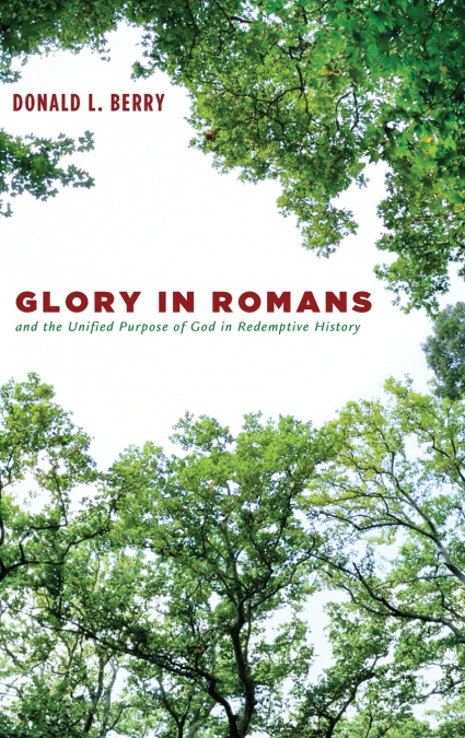 Glory in Romans and the Unified Purpose of God in Redemptive History