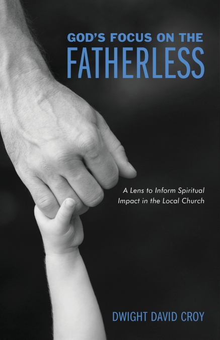 God’s Focus on the Fatherless
