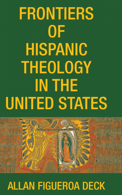 Frontiers of Hispanic Theology in the United States