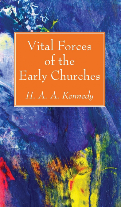 Vital Forces of the Early Churches