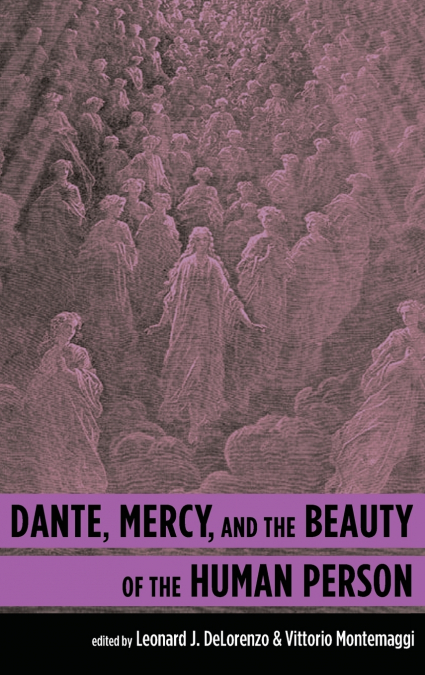 Dante, Mercy, and the Beauty of the Human Person