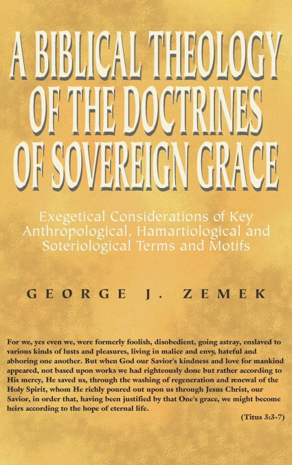A Biblical Theology of the Doctrines of Sovereign Grace