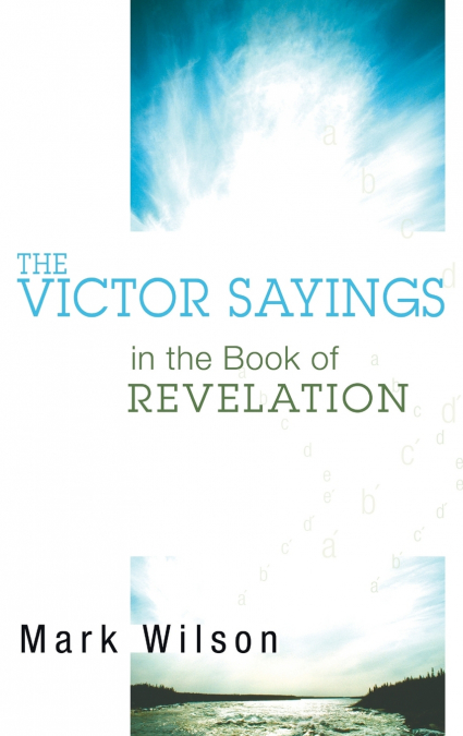 The Victor Sayings in the Book of Revelation