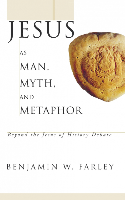 Jesus as Man, Myth, and Metaphor