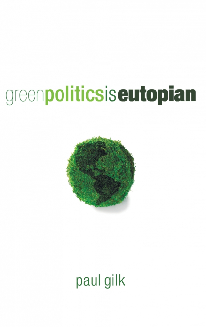 Green Politics Is Eutopian