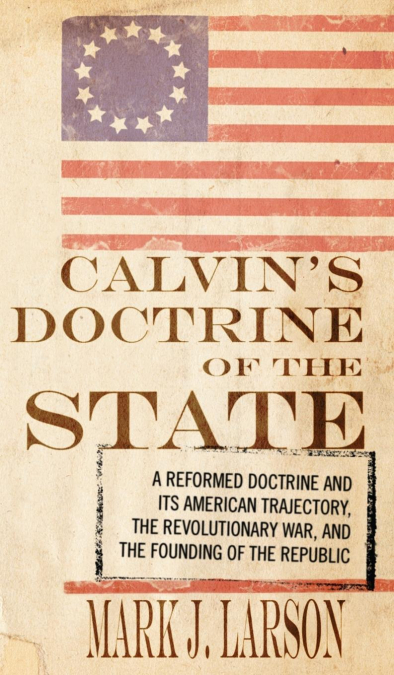 Calvin’s Doctrine of the State