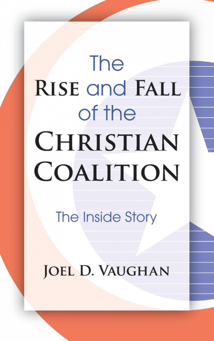 The Rise and Fall of the Christian Coalition