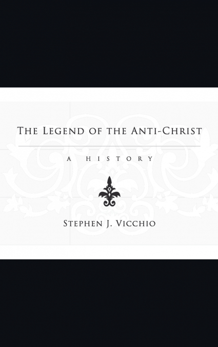 The Legend of the Anti-Christ