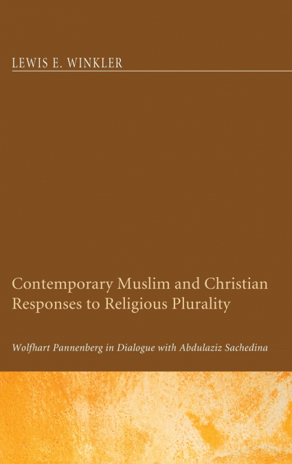 Contemporary Muslim and Christian Responses to Religious Plurality