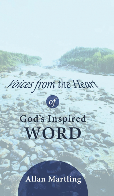 Voices from the Heart of God’s Inspired Word