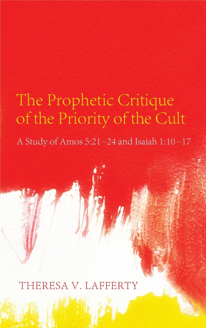 The Prophetic Critique of the Priority of the Cult