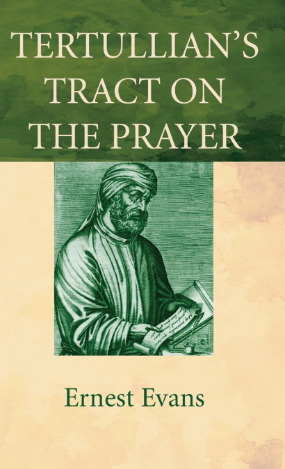 Tertullian’s Tract on the Prayer