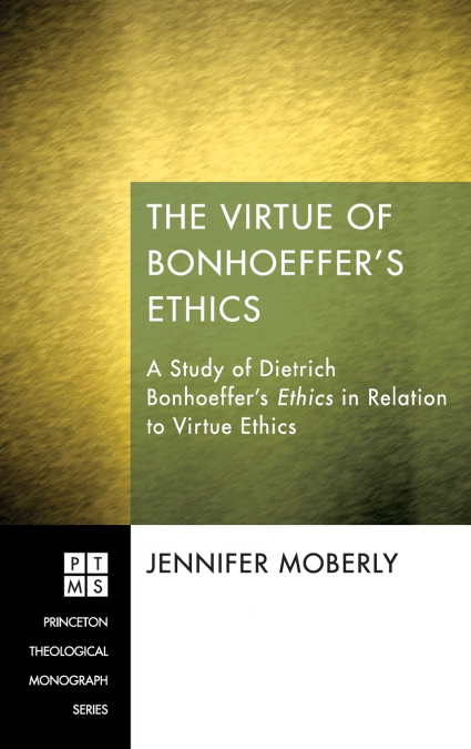 The Virtue of Bonhoeffer’s Ethics