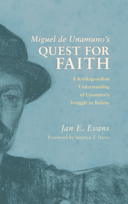 Miguel de Unamuno’s Quest for Faith